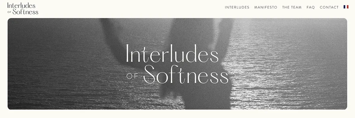 Interludes of Softness